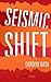 Seismic Shift by Carolyn Nash