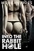 INTO THE RABBIT HOLE by Morgan Rose