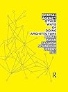 Spatial Agency: Other Ways of Doing Architecture Spatial Agency: Other Ways of Doing Architecture