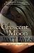 Crescent Moon: Legend After Dark (Ladies of Legend Book 6)