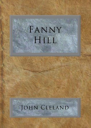 Fanny Hill, or Memoirs of a Woman of Pleasure