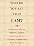 Who Do You Say That I Am: A Reference Guide for Believers, Leaders, Intercessors, Prayer Warriors, Psalmists and True Worshipers
