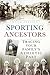 Sporting Ancestors: Tracing...