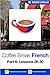 Coffee Break French 6 by Radio Lingua