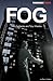 Fog by Tash Fairbanks Fog by Tash Fairbanks