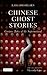Chinese Ghost Stories: Curious Tales of the Supernatural (Tuttle Classics)