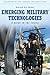 Emerging Military Technologies: A Guide to the Issues (Praeger Security International)