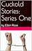 Cuckold Stories: Series One (Cuckold Series Book 1)