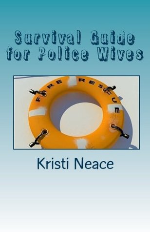 Survival Guide for Police Wives (Kindle Edition)