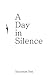 A Day in Silence