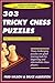 303 Tricky Chess Puzzles by Bruce Albertson