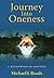 Journey Into Oneness by Michael J. Roads