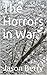 The Horrors in War
