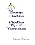 Energy Healing - Practical Tips and Techniques