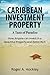 Caribbean Investment Property (How Anyone can invest in a Beautiful Property and Retire Rich)