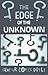 The Edge of the Unknown