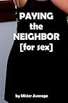 Paying the Neighbor [for sex].
