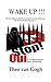 Wake Up!!! How The Coming W...