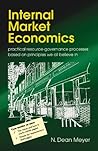 Internal Market Economics: practical resource-governance processes based on principles we all believe in