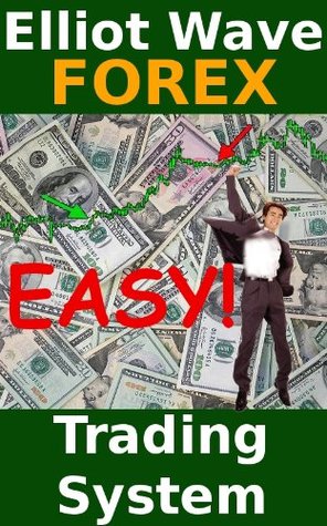Easy Elliot Wave Forex Trading System (Kindle Edition)