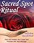 Sacred Spot Ritual: Heal an...