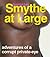 Smythe at Large: Adventures of a corrupt private-eye