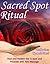 Sacred Spot Ritual by Baba Dez Nichols
