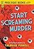 Start Screaming Murder (Pro...