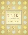 Reiki: A Comprehe...