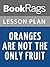 Lesson Plans Oranges Are Not the Only Fruit