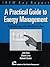 A Practical Guide to Energy Management by John Klein