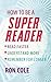How To Be A Super Reader: R...