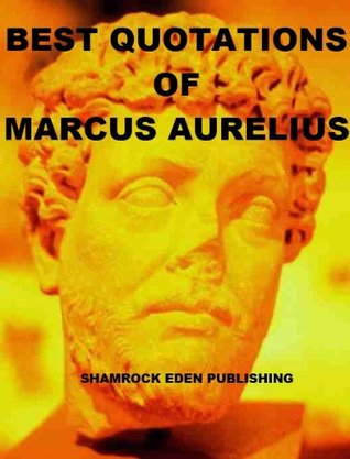 Best Quotations of Marcus Aurelius (Kindle Edition)