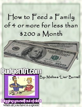 How to Feed a Family of 4 or More for Less than $200 a Month (Kindle Edition)