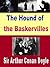The Hound of the Baskervilles: A Sherlock Holmes Novel (Illustrated)