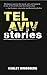 Tel Aviv Stories: Israeli Short Fiction from the Heart of the Mideast