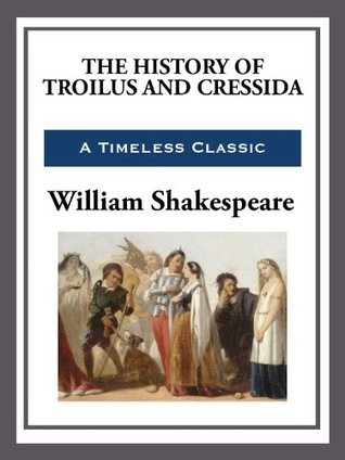 The History of Troilus and Cressida