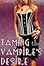 Taming the Vampire's Desire (Supernatural BBW BDSM Erotica)