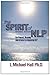 The Spirit of NLP: The Process, Meaning and Criteria for Mastering NLP