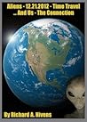 Aliens, 12.21.2012, Time Travel and Us... The Connection
