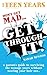 The Teen Years - Don't Get Mad - Get Through: A parent's guide to surviving the teenage years without tearing your hair out...