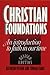 Christian Foundations: An Introduction to Faith in Our Time: A Guide for Confirmation Sponsors (and Other Caring Adults)