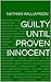 Guilty Until Proven Innocen...