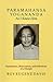 Paramahansa Yogananda As I Knew Him: Experiences, Observations, and Reflections of a Disciple