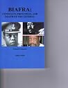BIAFRA: CONFLICTS, PRINCIPLES, AND DEATH OF THE GENERAL BIAFRA: CONFLICTS, PRINCIPLES, AND DEATH OF THE GENERAL