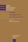 The Payment System: Design, Management, and Supervision