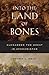 Into the Land of Bones by Frank L. Holt