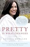 Pretty Is What Changes: Impossible Choices, The Breast Cancer Gene, and How I Defied My Destiny Book cover for Pretty Is What Changes: Impossible Choices, The Breast Cancer Gene, and How I Defied My Destiny