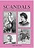 SCANDALS SENSATIONAL, SALACIOUS AND SAD