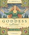 Goddess Alive!: I...